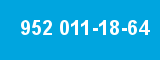 952 011-18-64 952 011-18-64